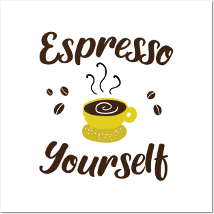 Espresso Yourself Posters and Art